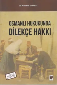 Osmanlı Hukukunda Dilekçe Hakkı
