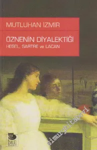 Öznenin Diyalektiği : Hegel Sartre ve Lacan -        2019