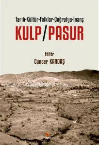 Kulp - Pasur;Tarih - Kültür - Folklor - Coğrafya - İnanç