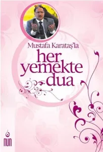 Mustafa Karataş'la Her Yemekte Dua