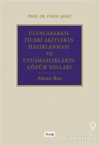Uluslararası Ticari Akitlerin Hazırlanması ve Uyuşmazlıkların Çözüm Yolları (Ciltli)