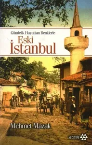 Gündelik Hayattan Renklerle Eski İstanbul