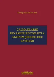 Çalışanların Pay Sahipliği Yoluyla Anonim Şirketlere Katılımı