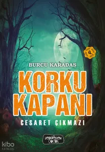 Korku Kapanı;Cesaret Çıkmazı