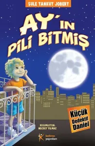 Ay'ın Pili Bitmiş; Küçük Dedektif Daniel, +8 Yaş