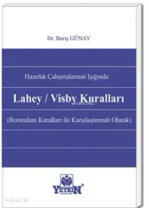 Hazırlık Çalışmalarının Işığında Lahey/Visby Kuralları