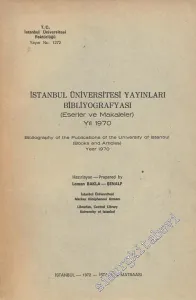 İstanbul Üniversitesi Yayınları Bibliyografyası Eserler ve Makaleler 1970 -