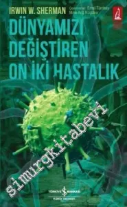 Dünyamızı Değiştiren On İki Hastalık -