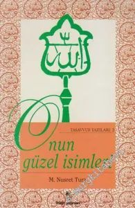 O'nun Güzel İsimleri: Tasavvuf Yazıları 2 -        1995