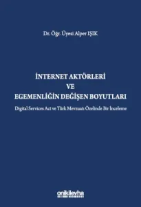 İnternet Aktörleri ve Egemenliğin Değişen Boyutları