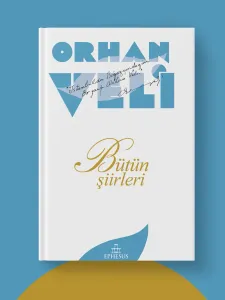 ORHAN VELİ: BÜTÜN ŞİİRLERİ-CİLTSİZ