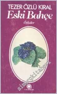 Eski Bahçe - Öyküler -