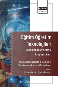 Eğitim Öğretim Teknolojileri Alanında Uluslararası Araştırmalar I ;International Research in the Field of Educational Instructional Technologies