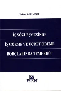 İş Sözleşmesinde İş Görme ve Ücret Ödeme Borçlarında Temerrüt