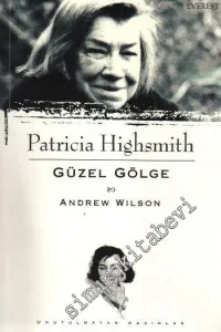 Patricia Highsmith: Güzel Gölge -         2008