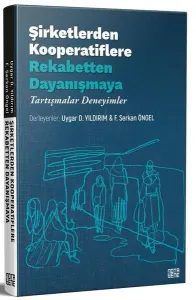 Şirketlerden Kooperatiflere, Rekabetten Dayanışmaya