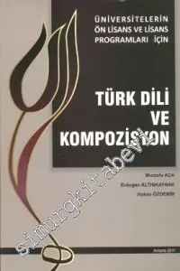 Türk Dili ve Kompozisyon: Üniversitelerin Önlisans ve Lisans Programları İçin -