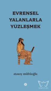 Evrensel Yalanlarla Yüzleşmek