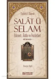 Salat ü Selam Hikmeti Adabı ve Faziletleri