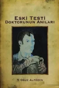Eski Testi Doktorunun Anıları
