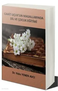 Cahit Uçuk’un Masallarında Dil Ve Çocuk Eğitimi