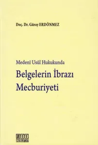 Belgelerin İbrazı Mecburiyeti