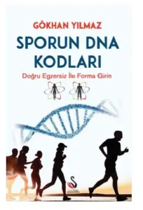 Sporun DNA Kodları; Doğru Egzersiz il Forma Girin