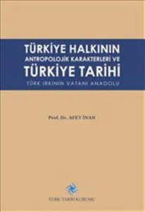Türkiye Halkının Antropolojik Karakterleri ve Türkiye Tarihi