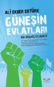 Güneşin Evlatları; Bir Direniş Efsanesi