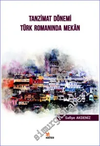 Tanzimat Dönemi Türk Romanında Mekan -         2019