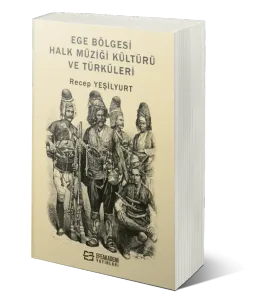 Ege Bölgesi Halk Müziği Kültürü ve Türküleri