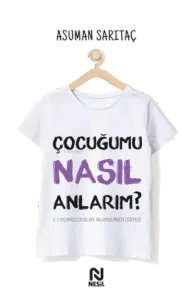 Çocuğumu Nasıl Anlarım?