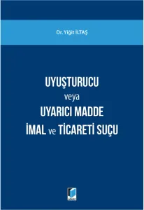 Uyuşturucu Madde veya Uyarıcı Madde İmal ve Ticareti Suçu