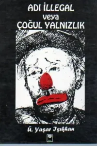 Adı İllegal Veya Çoğul Yalnızlık