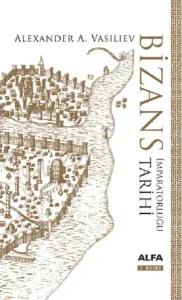 Bizans İmparatorluğu Tarihi; (Ciltli)