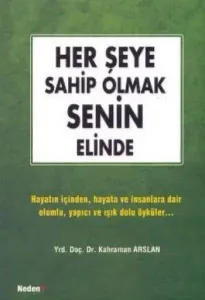 Her Şeye Sahip Olmak Senin Elinde Her Şeye Sahip Olmak Senin Elinde