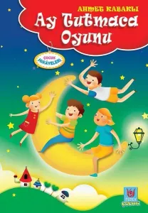 Ay Tutmaca Oyunu-Çocuk Hikayeleri
