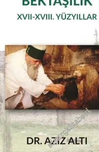 Balkanlarda Bektaşilik - 17. ve 18. Yüzyıllar -         2019
