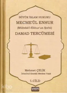 Büyük İslam Hukuku Mecmeül Enhur Damad Tercümesi; Cilt 5
