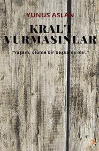 Kral’ı Vurmasınlar