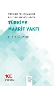Türk Dış Politikasında Bir Yumuşak Güç Aracı: Türkiye Maarif Vakfı