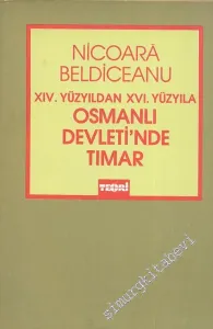 14. Yüzyıldan 16. Yüzyıla Osmanlı Devletinde Timar -