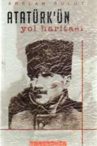 Atatürk'ün Yol Haritası