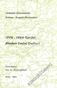 1776 - 1794 Tarihli Maden Emini Defteri: Osmanlı Döneminde Keban - Ergani Madenleri -        1997