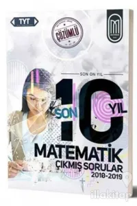 TYT Matematik Son 10 Yıl Çözümlü Çıkmış Sorular-2010-2019