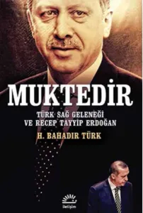 Muktedir; Türk Sağ Geleneği ve Recep Tayyip Erdoğan