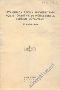 İstanbul Teknik Üniversitesinin Açılış Töreni ve Bu Münasebetle Verilen Söylevler -