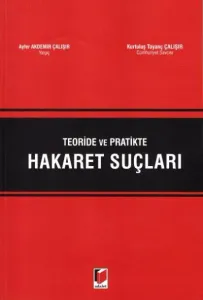 Teoride Ve Pratikte Hakaret Suçları