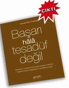 Başarı Hala Tesadüf Değildir