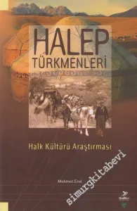 Halep Türkmenleri: Halk Kültürü Araştırması -